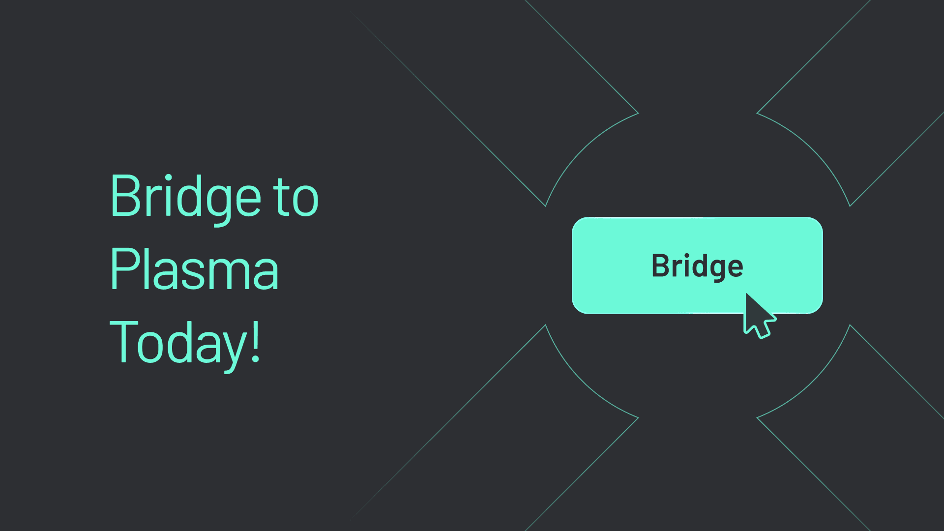 Bridge to Plasma Today (Graphic 2) Bridge to Plasma with Across Protocol today!